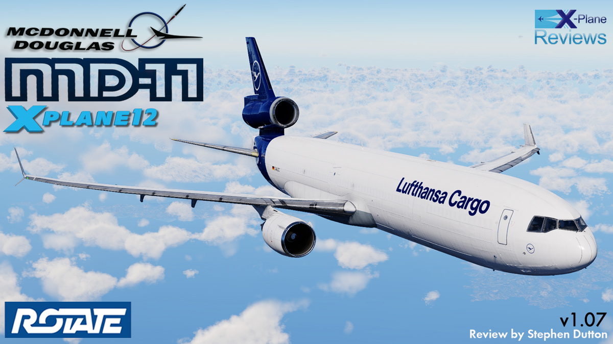 Aircraft Update Review : McDonnell Douglas MD-11 v1.07 by Rotate -  Airliners Reviews - X-Plane Reviews